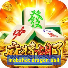 mobahot dragon ball